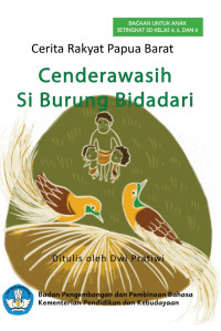 Image of Cendrawasih Si Burung Bidadari : cerita rakya dari Papua Barat