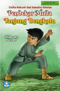 Image of Pendekar Muda Tanjung Bengkulu : cerita rakyat dari Sumatra Selatan