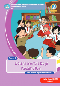 Image of Udara Bersih Bagi Kesehatan : Tema 2 Buku Guru SD/MI Kelas V