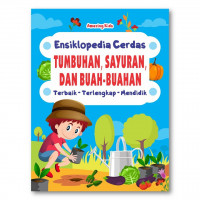 Image of Ensiklopedia Cerdas: tumbuhan, sayuran, dan buah-buahan