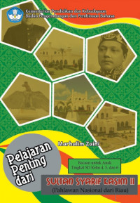 Image of Pelajaran Penting Dari Sultan Syarif Kasim II : Pahlawan Nasional Dari Riau