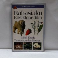 Image of Rahasia Ensiklopediku : Inilah Dunia Hewan dan Tumbuhan