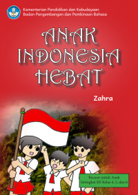 Image of Anak Indonesia Hebat : Buku Bacaan SD Kelas 4. 5. dan 6
