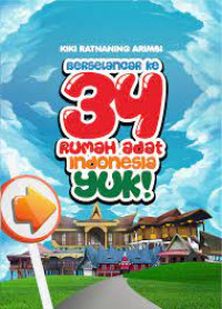 Image of BERSELANCAR KE 34 RUMAH ADAT INDONESIA, YUK!