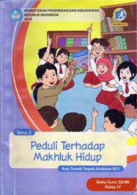 Image of Peduli Terhadap Makhluk Hidup: tema 3 buku guru sd/mi kelas 4