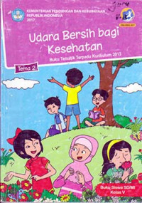 Image of Udara Bersih Bagi Kesehatan: tema 2 buku siswa sd/mi kelas 5