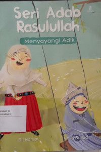 Image of Seri adab Rasulullah : menyayangi adik