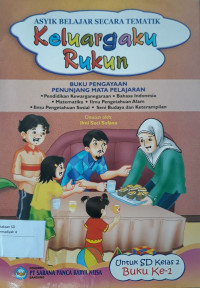 Image of Keluargaku Rukun : asyik belajar secara tematik untuk SD kelas 2 buku ke -1
