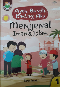 Image of Ayah, Bunda, Bimbing Aku : mengenal iman & islam