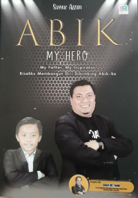 Image of Abik My Hero : my father, my inspirator