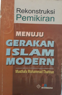 Image of Rekonstruksi Pemikiran Menuju Gerakan Islam Modern