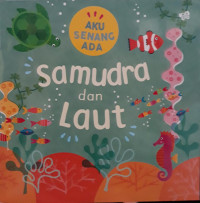 Image of Aku Senang Ada : samudra dan laut