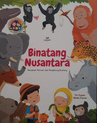Image of Binatang Nusantara : mengenal, mencari, dan menghitung binatang