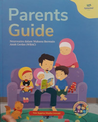 Image of Parents Guide : neurosains dalam wahana bermain anak cerdas