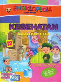Ensiklopedia Anak Muslim: kesehatan nikmat dari Allah 12