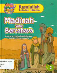 Image of Madinah yang Bercahaya : perjalanan hidup Rusulullah SAW dari hijrah hingga wafat 2