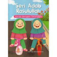 Image of Seri Adab Rasulullah : akrab dengan tetangga