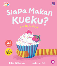 Image of Siapa Makan Kueku? : Who Ate My Cake?