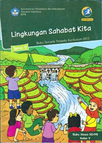 Image of Lingkungan sahabat kita: tema 9 buku siswa sd/mi kelas 5
