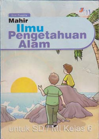 Image of Mahir Ilmu Pengetahuan Alam: untuk sd/mi kelas 6