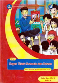 Image of Organ Tubuh Manusia dan Hewan: tema 6 buku guru sd/mi kelas 5