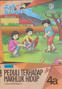 Image of Peduli Terhadap Makhluk Hidup: tema 3 untuk sd/mi kelas 4a