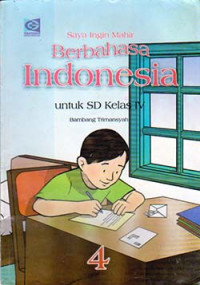 Image of Saya Ingin Mahir Berbahasa Indonesia: untuk sd kelas 4