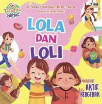 Image of Lola dan Loli : manfaat aktif bergerak