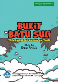 Image of Bukit Batu Suli : cerita rakyat dari Kalimantan Tengah